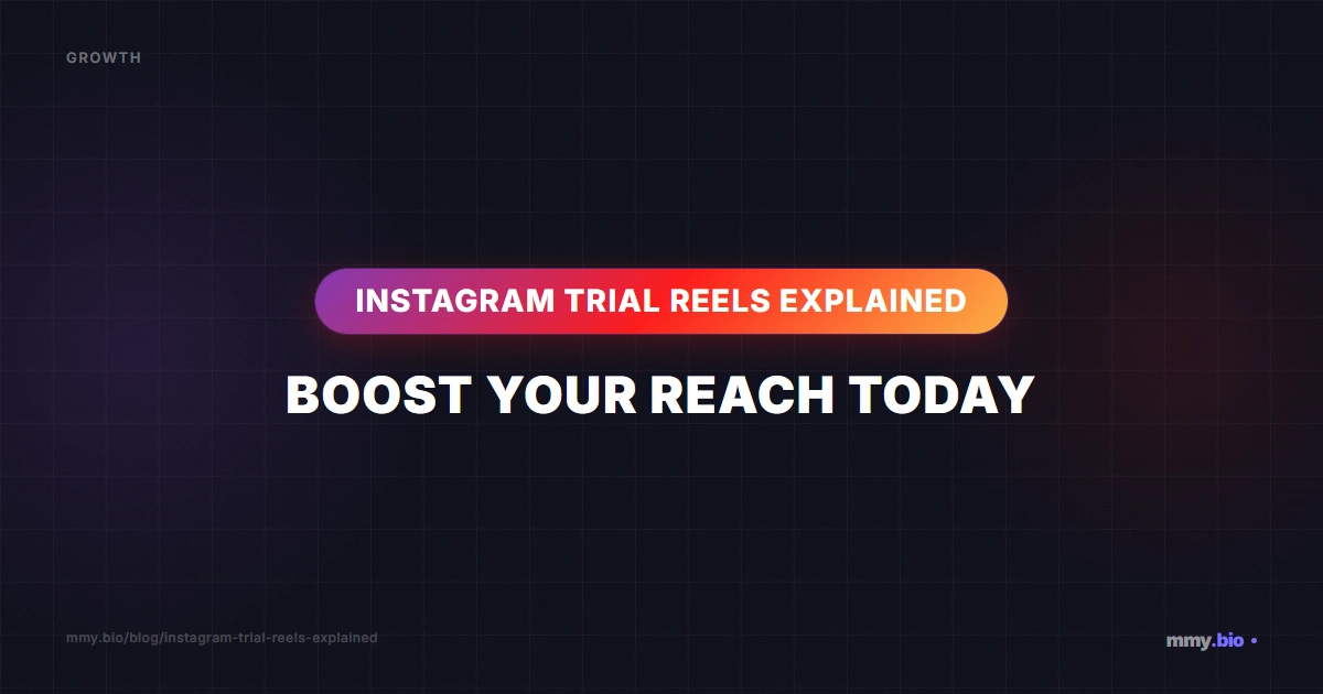 Instagram Trial Reels Explained: Boost Your Reach Today