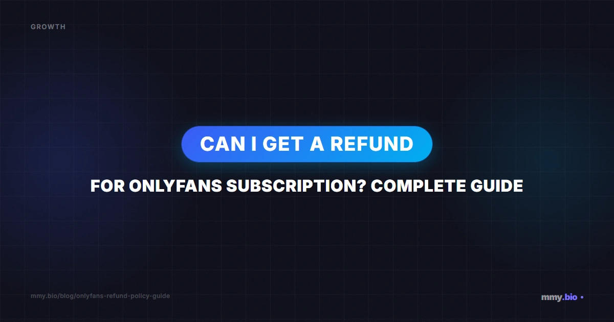 Can I Get a Refund for OnlyFans Subscription? Complete Guide