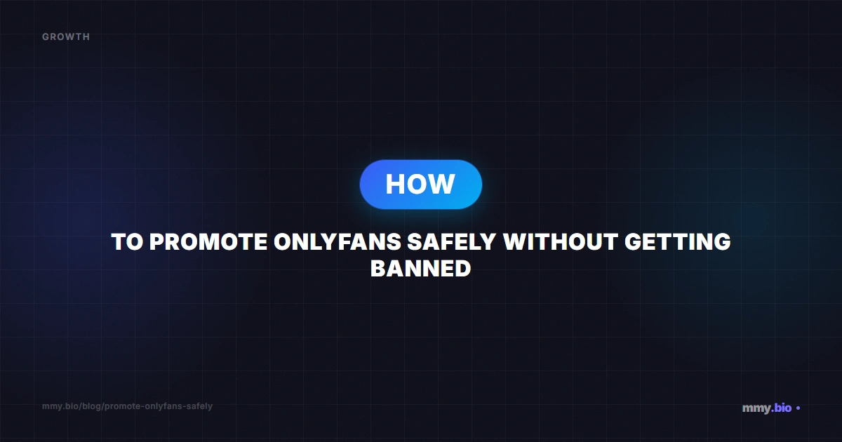 How to Promote OnlyFans Safely Without Getting Banned